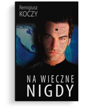 Na wieczne nigdy – Remigiusz koczy