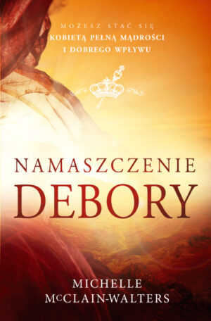 Namaszczenie Debory – Michelle McClain-Walters