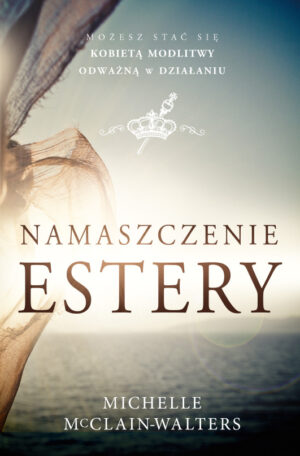 Namaszczenie Estery – Michelle McClain-Walters