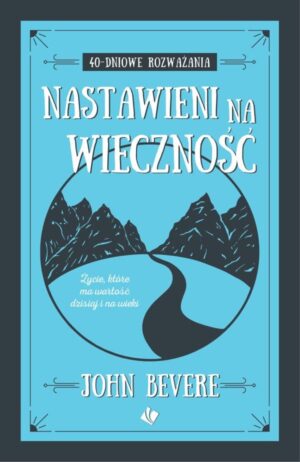 Nastawieni na wieczność – rozważania