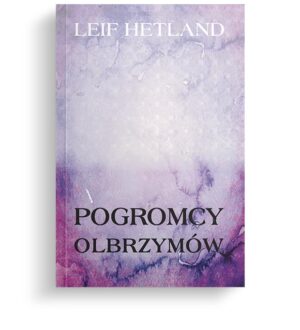 Pogromcy olbrzymów – Leif Hetland