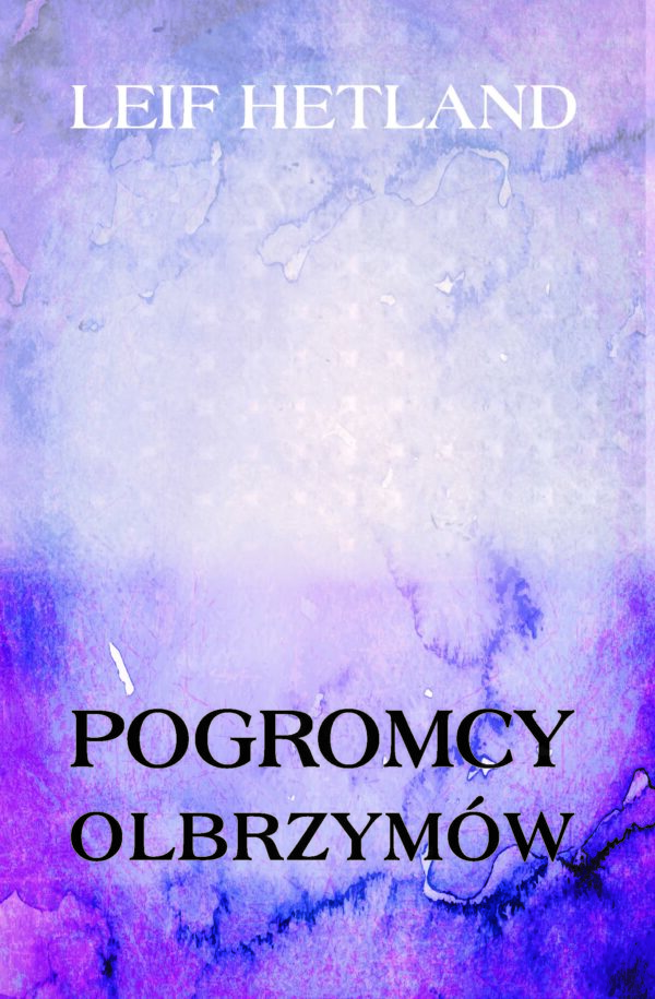 Pogromcy olbrzymów – Leif Hetland