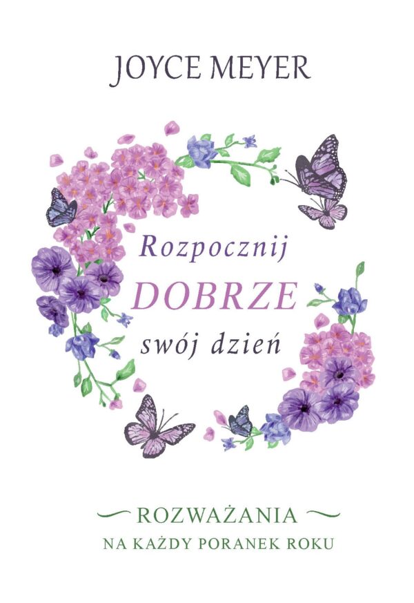 Rozpocznij dobrze swój dzień – Joyce Meyer