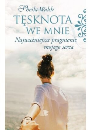 Tęsknota we mnie – Sheila Walsh