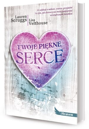 Twoje piękne serce – Lauren Scruggs i Lisa Velthou