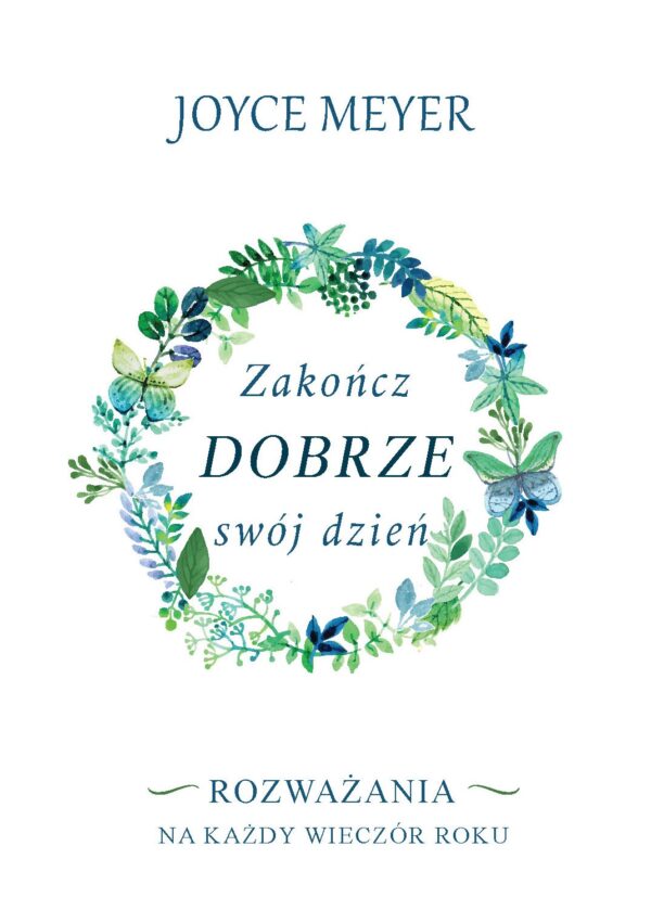 Zakończ dobrze swój dzień – Joyce Meyer