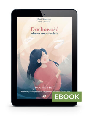 Duchowość zdrowa emocjonalnie dla kobiet – E-book