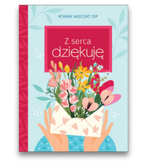 Z serca dziękuję – Roman Mleczko SSP