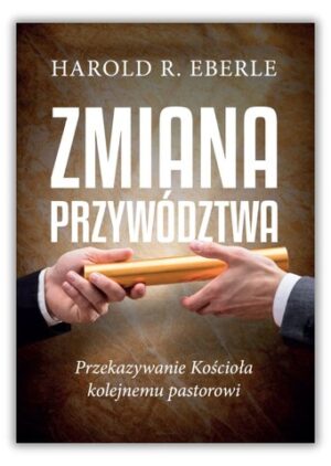 Zmiana Przywództwa – Przekazywanie Kościoła