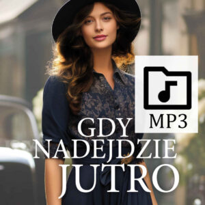 Gdy nadejdzie jutro – Głos serca – Audiobook PLIK