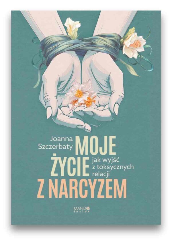 Moje życie z narcyzem