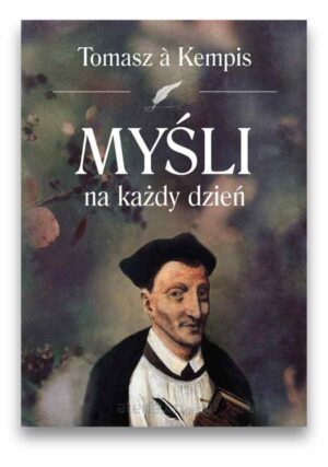 Myśli na każdy dzień Tomasz a Kempis