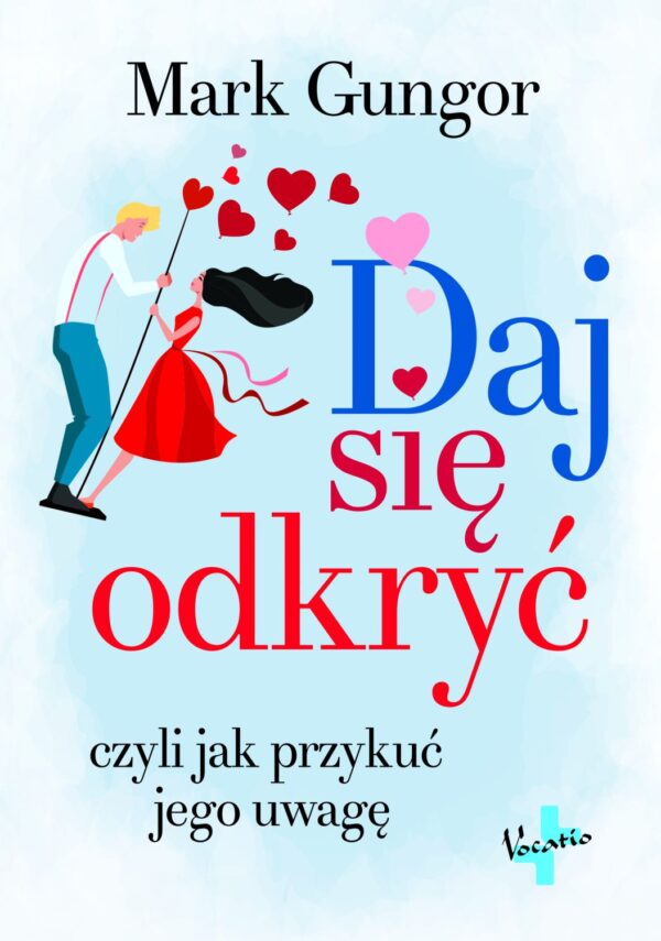 Daj się odkryć – Mark Gungor