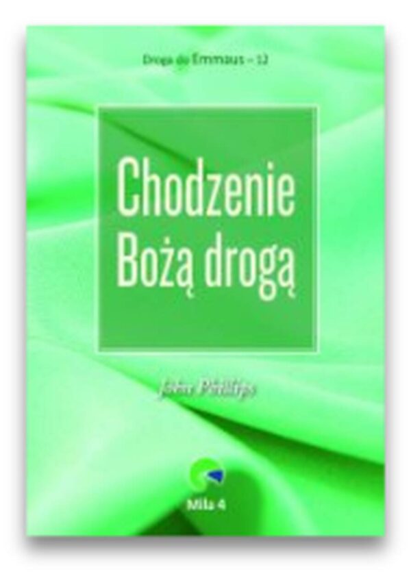 Droga do Emmaus 12 – Chodzenie Bożą drogą