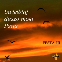 Festa 3 – uwielbiaj duszo moja Pana