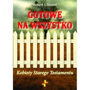 Gotowe na wszystko – kobiety starego testamentu