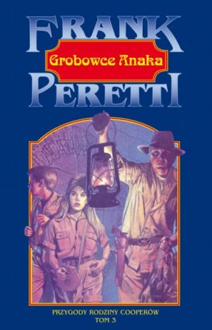 Grobowce Anaka –  Frank Peretti