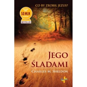 Jego śladami – Ch.M.Sheldon