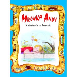 Mrówka Andy – katastrofa na basenie