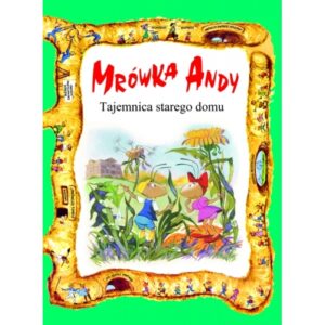 Mrówka Andy – tajemnica starego domu