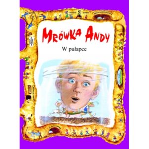 Mrówka Andy – w pułapce