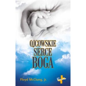 Ojcowskie serce Boga – Floyd McClung –  Vocatio