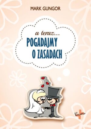 Pogadajmy o zasadach – Mark Gungor