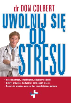 Uwolnij się od stresu – Don Colbert