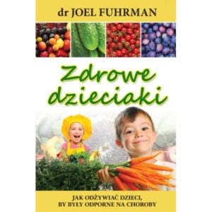 Zdrowe dzieciaki – Joel Fuhrman