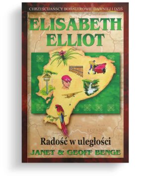 Elisabeth Elliot – Radość w uległości