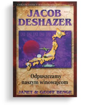 Jacob DeShazer – Odpuszczamy naszym winowajcom