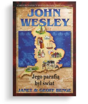 John Wesley – Jego parafią był świat