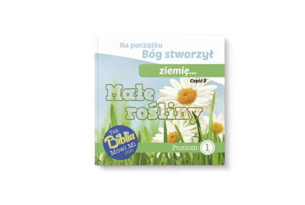 Bóg stworzył ziemię – Małe rośliny cz.2