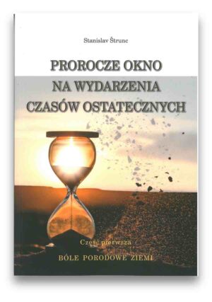Prorocze okno na wydarzenia czasów ostatecznych