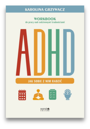 ADHD – Jak sobie z nim radzić