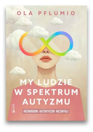 My ludzie w spektrum autyzmu