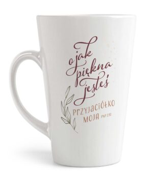 Kubek latte Szaron – O jak piękna jesteś
