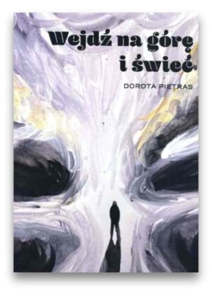Wejdź na górę i świeć – Dorota Pietras