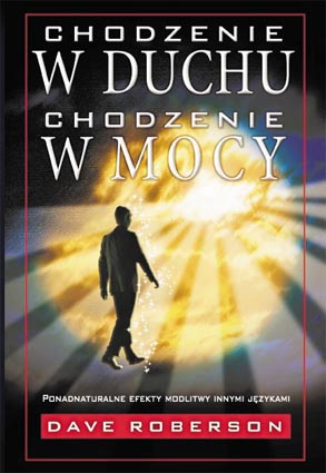 Chodzenie w duchu, chodzenie w mocy