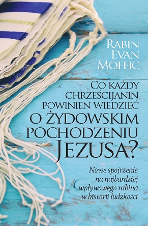 Co każdy chrześcijanin powinien wiedzieć o żydowsk Co każdy chrześcijanin powinien wiedzieć o żydowsk