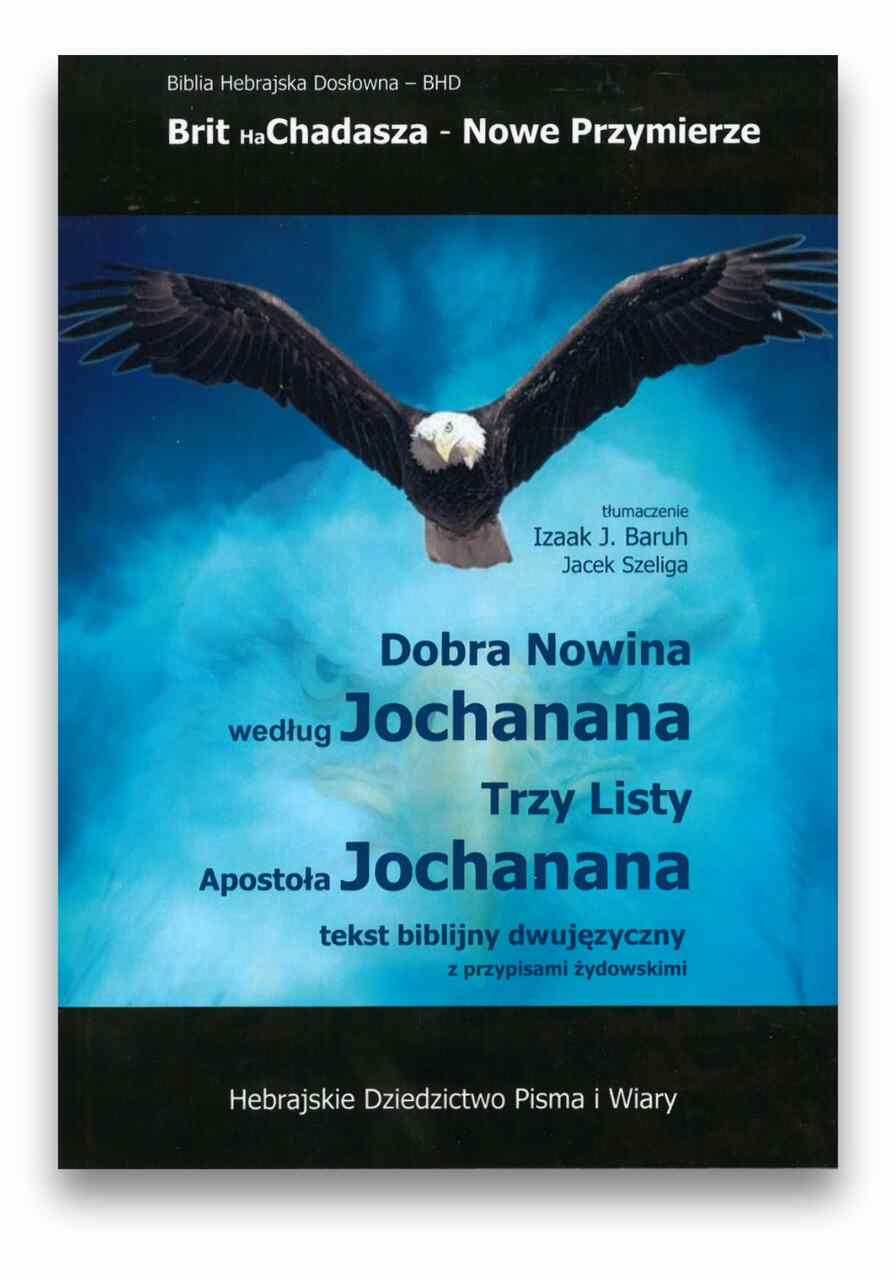 Dobra Nowina według Jochanana. Trzy listy apostoła Dobra Nowina według Jochanana. Trzy listy apostoła