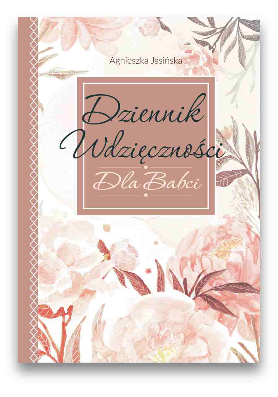 Dziennik Wdzięczności dla Babci Dziennik Wdzięczności dla Babci