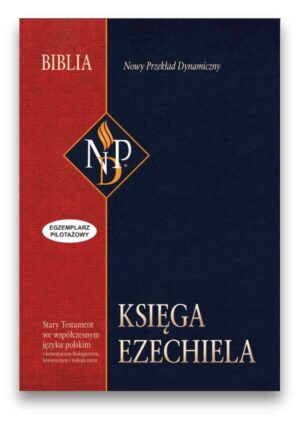 Księga Ezechiela - Nowy Przekład Dynamiczny Księga Ezechiela – Nowy Przekład Dynamiczny