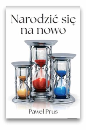 Narodzić się na nowo – Paweł Prus
