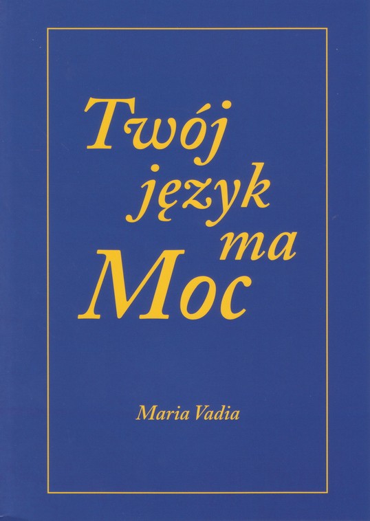 Twój język ma Moc Vadia Maria Twój język ma Moc Vadia Maria