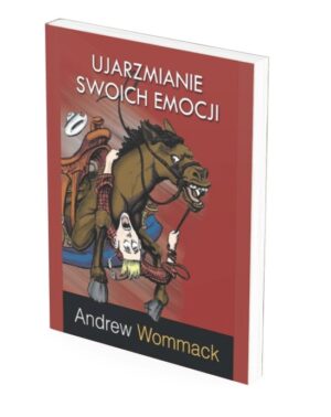Ujarzmianie swoich emocji - Andrew Wommack Ujarzmianie swoich emocji – Andrew Wommack
