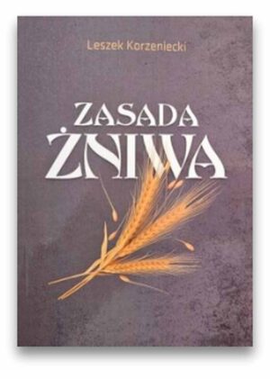 Zasada żniwa – Leszek Korzeniecki