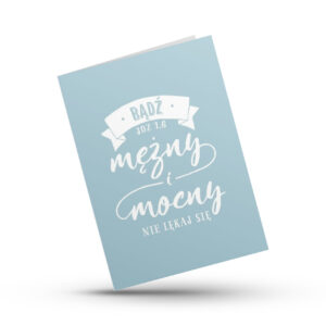 A Kartka składana - Bądź mężny - błękit A Kartka składana – Bądź mężny – błękit