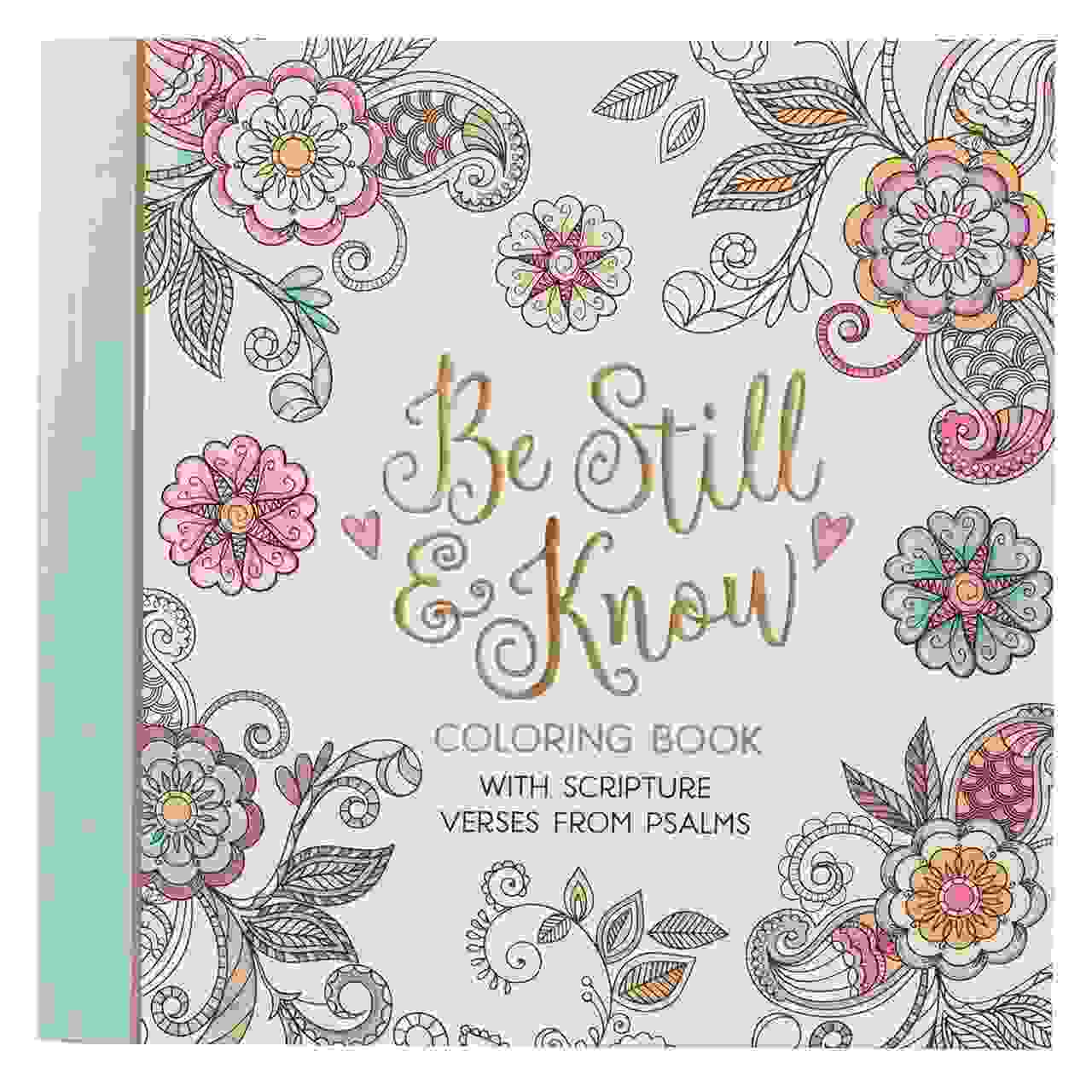 Be Still & Know Inspirational Adult Coloring Book Be Still & Know Inspirational Adult Coloring Book