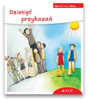 Dziesięć przykazań - Mali Odkrywcy Wiary Dziesięć przykazań – Mali Odkrywcy Wiary